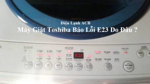 may giat toshiba bao loi e23